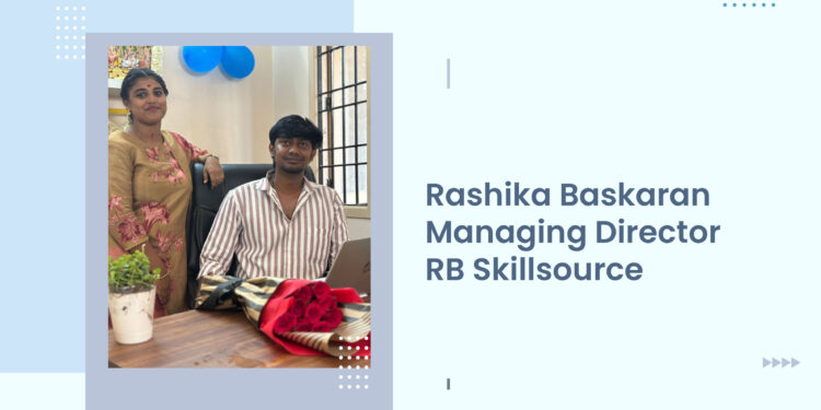 Rashika – Managing Director of RB SkillSource