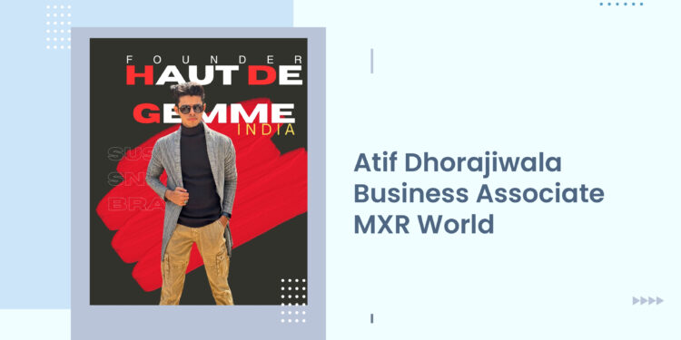 Atif Dhorajiwala – Entrepreneur